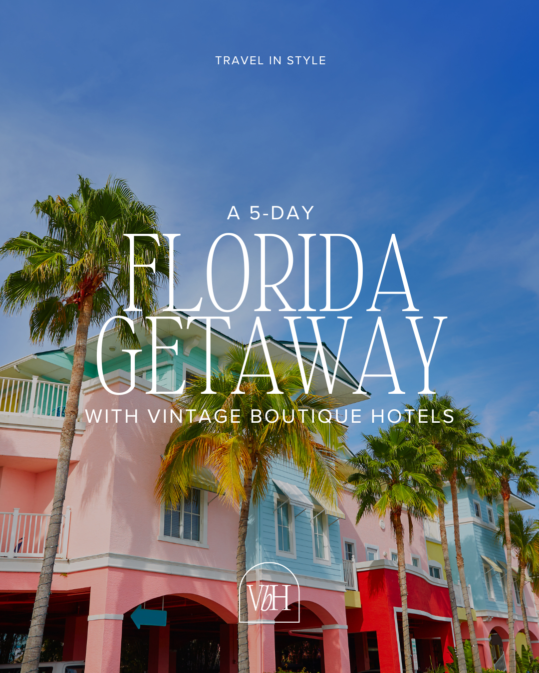 A 5-Day Florida Getaway with Vintage Boutique Hotels